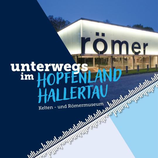Key Visual des Podcasts "Unterwegs im Hopfenland Hallertau und im kelten r&ouml;mer museum manching"